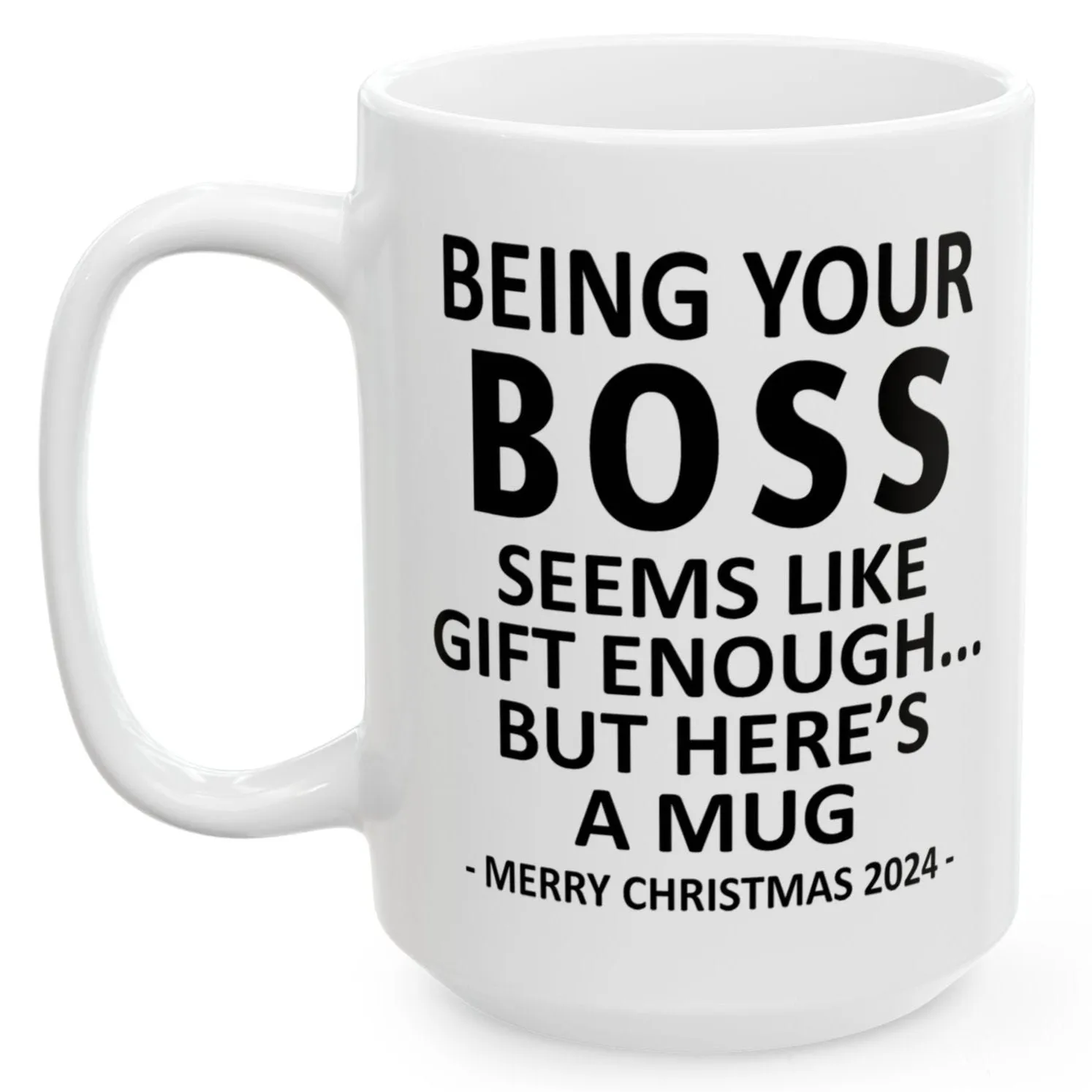 Being Your Boss Christmas Gift 2024 15oz Unique Coffee Cup Mug