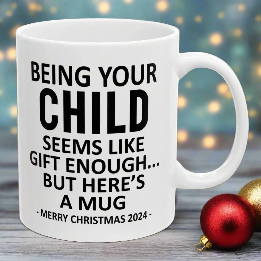 Being Your Child Christmas Gift 2024 11oz Unique Coffee Cup Mug