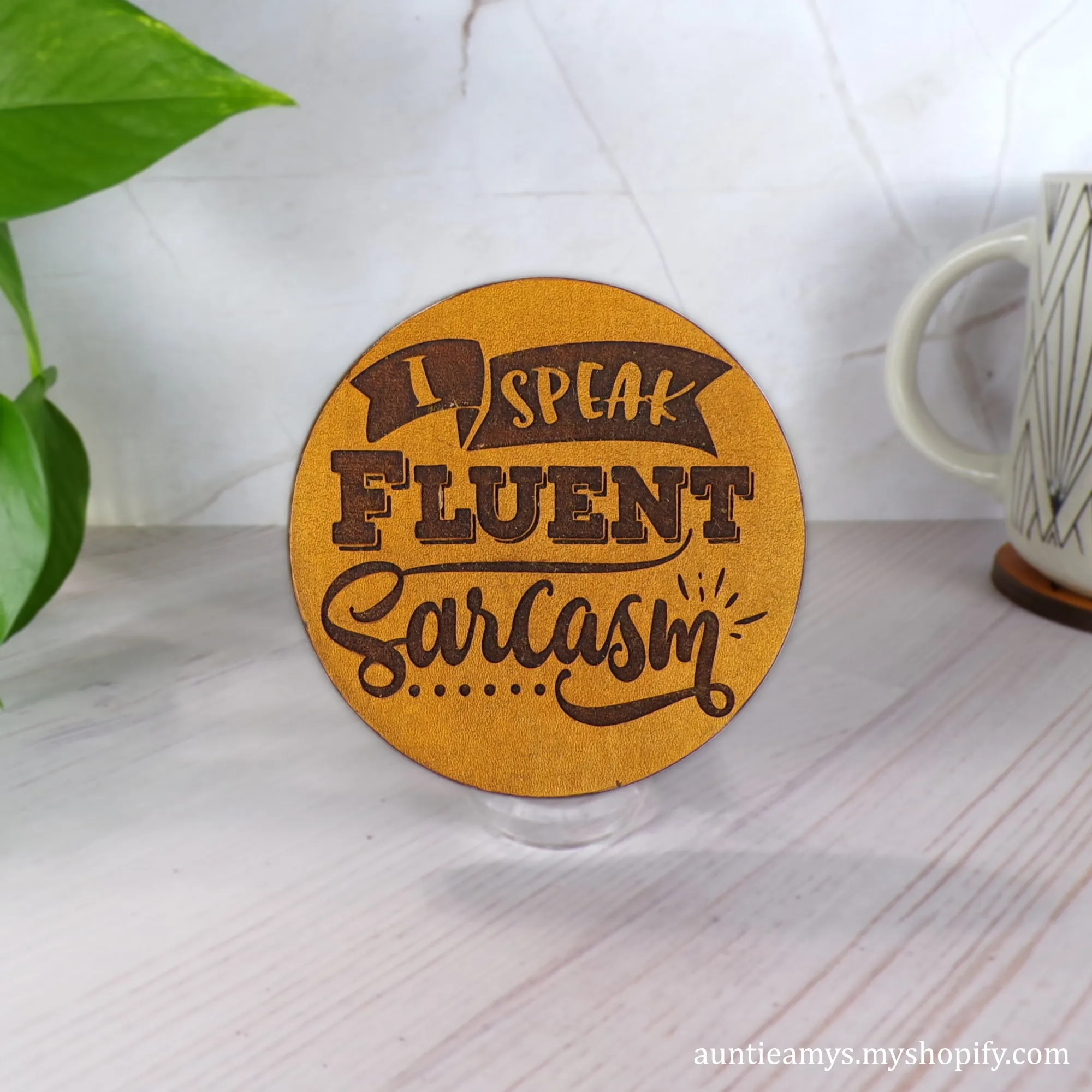 I Speak Fluent Sarcasm - Leather Coaster