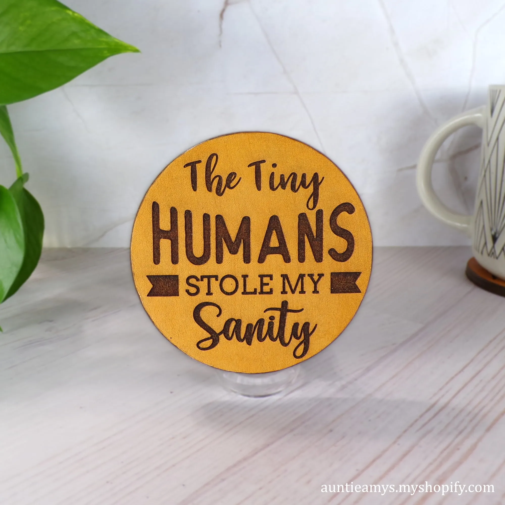 The Tiny Humans Stole My Sanity - Leather Coaster